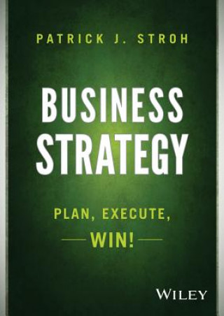 Knjiga Business Strategy Patrick J Stroh