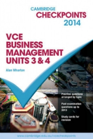 Könyv Cambridge Checkpoints VCE Business Management Units 3 and 4 2014 Alan Wharton