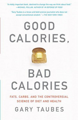 Carte Good Calories, Bad Calories Gary Taubes