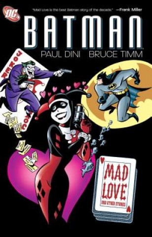 Könyv Batman: Mad Love and Other Stories Paul Dini