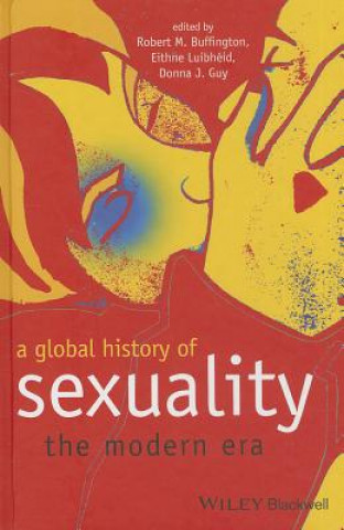 Książka Global History of Sexuality - The Modern Era Robert M. Buffington