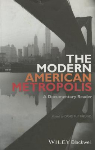 Knjiga Modern American Metropolis - A Documentary Reader David M. P. Freund