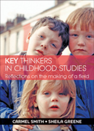 Kniha Key Thinkers in Childhood Studies Carmel Smith