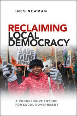 Könyv Reclaiming Local Democracy Ines Newman