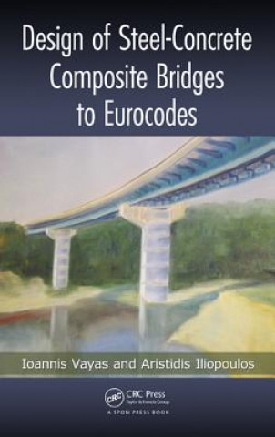 Kniha Design of Steel-Concrete Composite Bridges to Eurocodes Ioannis Vayas