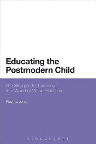 Knjiga Educating the Postmodern Child Fiachra Long