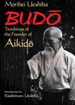 Carte Budo: Teachings Of The Founder Of Aikido Morihei Ueshiba