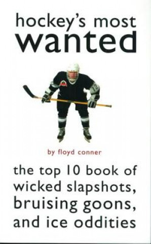 Knjiga Hockey'S Most Wanted (TM) Floyd Conner