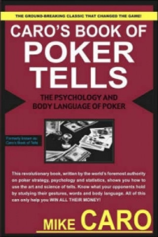 Книга Caro's Book of Tells, the Body Language and Psychology of Po Mike Caro