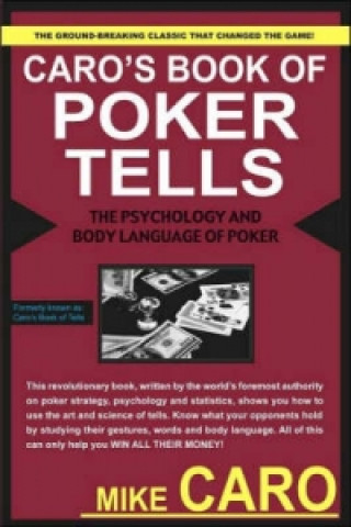 Book Caro's Book of Tells, the Body Language and Psychology of Po Mike Caro