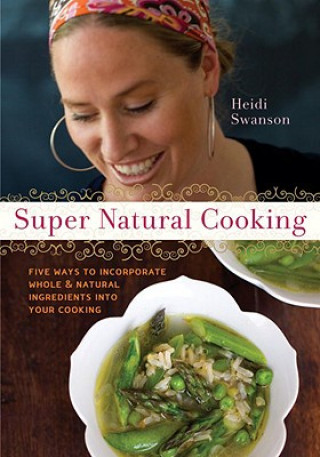 Carte Super Natural Cooking Heidi Swanson