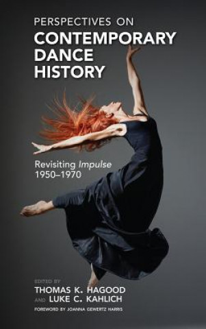 Carte Perspectives on Contemporary Dance History Thomas K Hagood