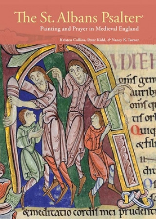 Knjiga St. Albans Psalter - Painting and Prayer in Medieval England Kristen Collins