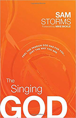 Könyv Singing God, The Sam Storms