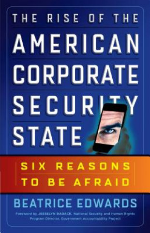 Knjiga Rise of the American Corporate Security State: Six Reasons to Be Afraid Edwards