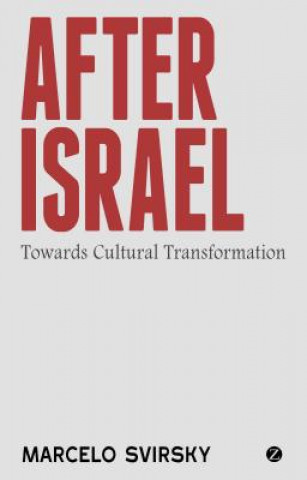 Könyv After Israel Marcelo Svirsky