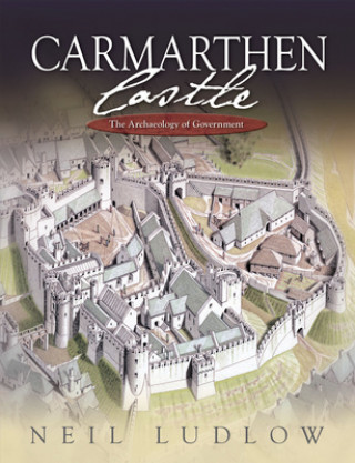 Carte Carmarthen Castle Neil Ludlow