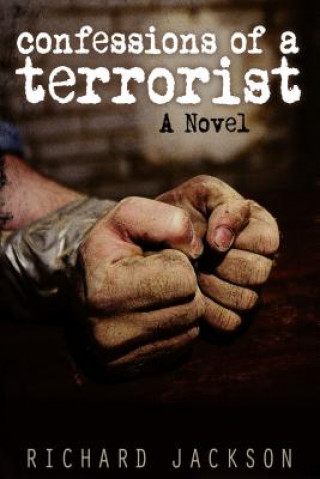 Книга Confessions of a Terrorist Richard Jackson