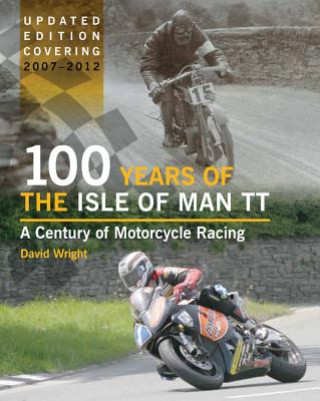 Könyv 100 Years of the Isle of Man TT David Wright