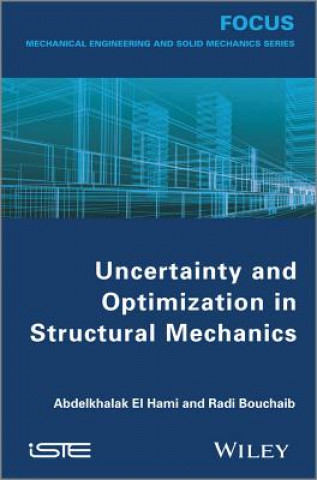 Książka Uncertainty and Optimization in Structural Mechanics Abdelkhalak El Hami