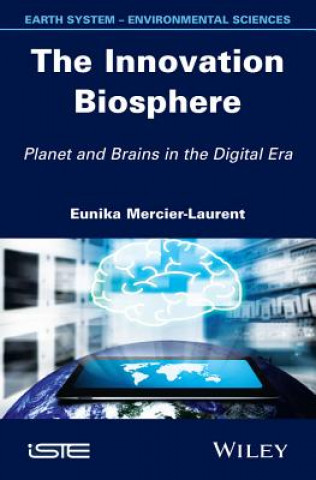 Carte Innovation Biosphere: Planet and Brains in the  Digital Era Eunika Mercier-Laurent