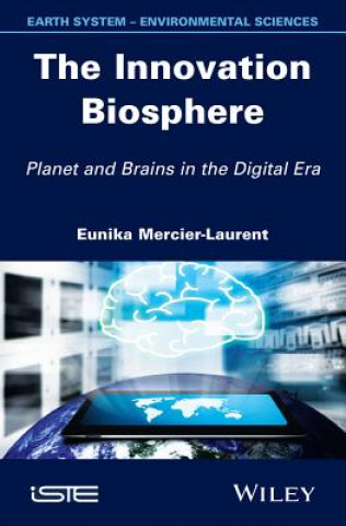 Kniha Innovation Biosphere: Planet and Brains in the  Digital Era Eunika Mercier-Laurent