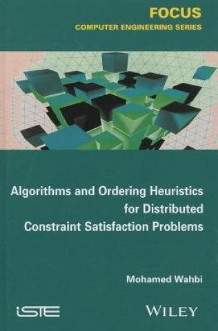 Könyv Algorithms and Ordering Heuristics for Distributed  Constraint Satisfaction Problems Mohamed Wahbi