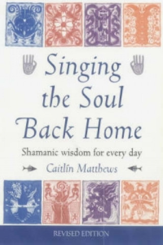 Carte Singing the Soul Back Home Caitlin Matthews