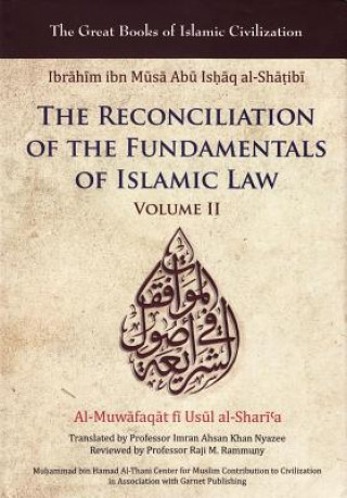 Carte Reconciliation of the Fundamentals of Islamic Law Ibrahim ibn Musa Abu Ishaq al Shatibi