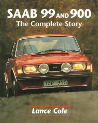 Kniha Saab 99 and 900 Lance Cole