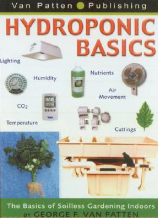 Kniha Hydroponic Basics George F Van Patten