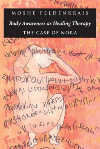Книга Body Awareness as Healing Therapy Moshé Feldenkrais