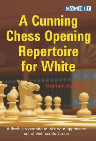 Kniha Cunning Chess Opening Repertoire for White Graham Burgess