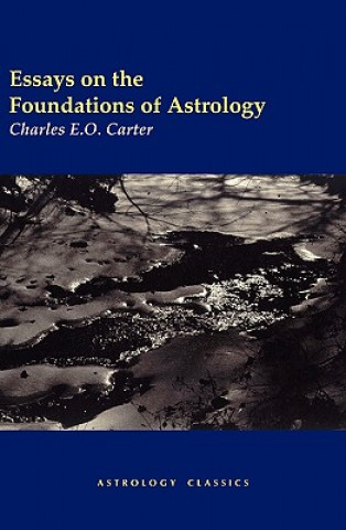 Carte Essays on the Foundations of Astrology Charles E.O. Carter
