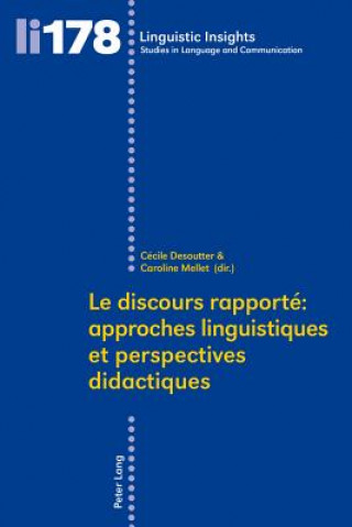 Kniha Le Discours Rapporte Approches Linguistiques Et Perspectives Didactiques Cecile Desoutter