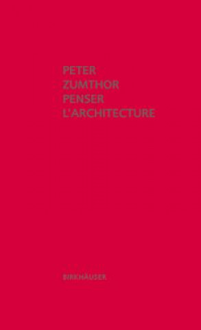 Книга Penser l'architecture Peter Zumthor