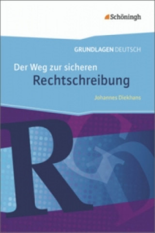 Knjiga Grundlage Deutsch - Der Weg zur sicheren Rechtschreibung Johannes Diekhans