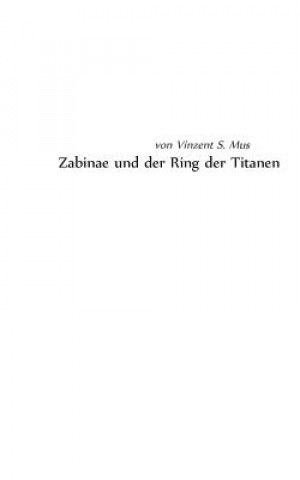 Könyv Zabinae und der Ring der Titanen Vinzent S. Mus