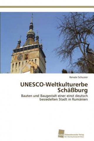 Kniha UNESCO-Weltkulturerbe Schassburg Renate Schuster