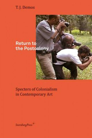 Könyv Return to the Postcolony T. J. Demos