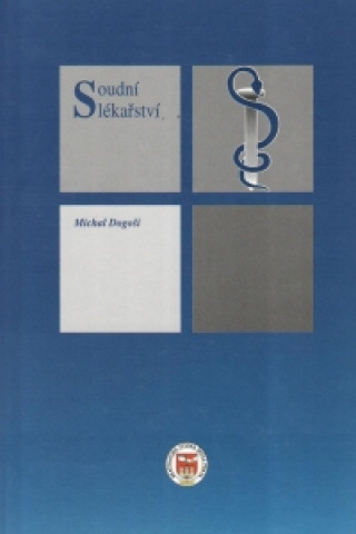 Kniha Soudní lékařství Michal Dogoši
