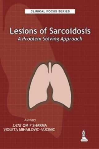Kniha Clinical Focus Series: Lesions of Sarcoidosis Om P Sharma
