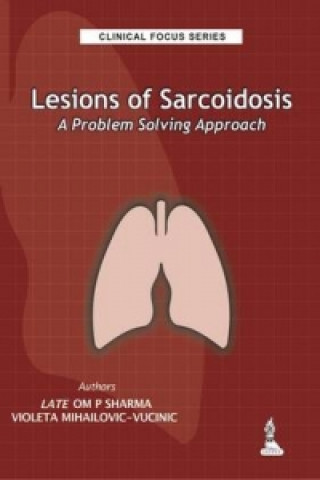 Książka Clinical Focus Series: Lesions of Sarcoidosis Om P Sharma