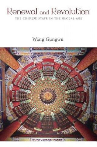 Könyv Renewal - The Chinese State and the New Global History Wang Wang