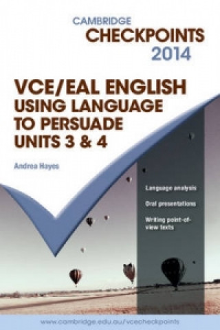 Kniha Cambridge Checkpoints VCE English/EAL Using Language to Persuade 2014 Andrea Hayes