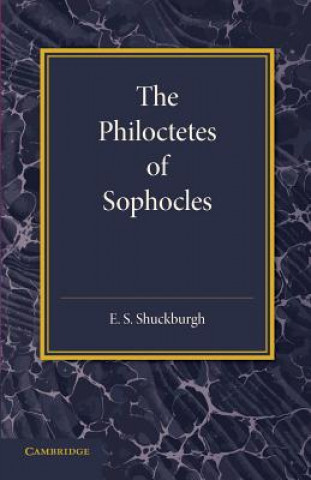 Carte Philoctetes of Sophocles E. S. Shuckburgh
