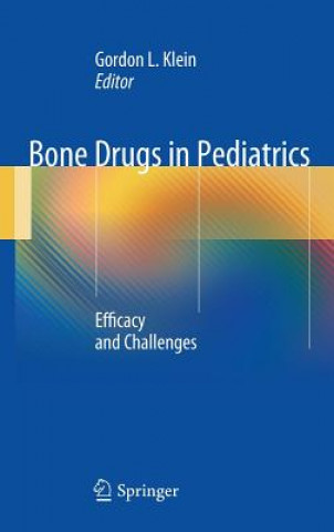 Könyv Bone Drugs in Pediatrics Gordon Klein