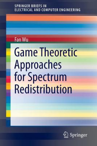 Könyv Game Theoretic Approaches for Spectrum Redistribution, 1 Fan Wu