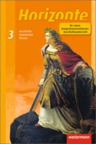 Kniha Horizonte - Geschichte für Gymnasien in Hessen und im Saarland- Ausgabe 2013 