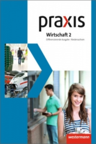 Carte Praxis Wirtschaft - Differenzierende zweibändige Ausgabe 2013 für Niedersachsen 